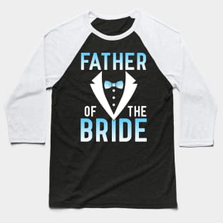 Father Of The Bride Groom Husband Wife Wedding Married Day Baseball T-Shirt